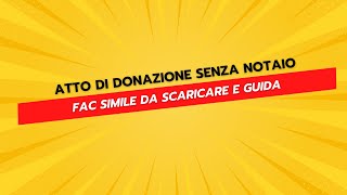 Atto di Donazione Senza Notaio  Fac Simile da Scaricare e Guida [upl. by Gan]