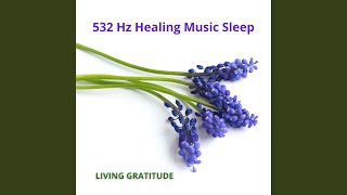 532 Hz Healing Music Sleep [upl. by Suoivatnom]