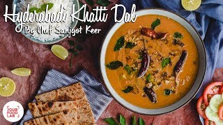 Hyderabadi Khatti Dal Recipe  हैदराबादी खट्टी दाल  Chef Sanjyot Keer [upl. by Caldera]