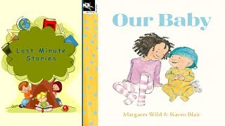 quotOur babyquot  Childrens books read aloud in English Kindergarten  Preschool learning [upl. by Eelasor]