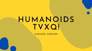 Humanoids  TVXQ Karaoke Version [upl. by Meill]