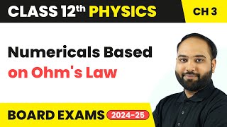 Numericals Based on Ohms Law  Current Electricity  Class 12 Physics Chapter 3  CBSE 202425 [upl. by Adleremse]