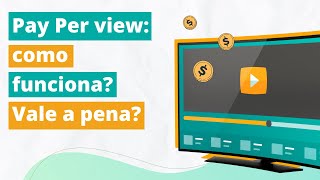 Pay Per View — Como funciona  Vale a pena contratar [upl. by Terrena]