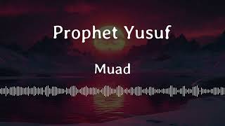 Prophet Yusuf  Muad [upl. by Affer]