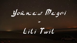 Younes Megri  Lili Twil Paroles et Traduction [upl. by Vandervelde]