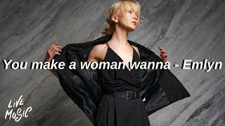 You make a woman wanna  Emlyn Lyrics [upl. by Saraann]