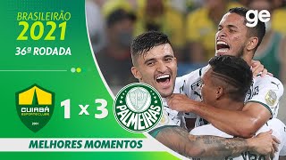 CUIABÁ 1 X 3 PALMEIRAS  MELHORES MOMENTOS  36ª RODADA BRASILEIRÃO 2021  geglobo [upl. by Haugen]