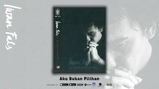 Iwan Fals  Aku Bukan Pilihan Official Audio [upl. by Arreic688]