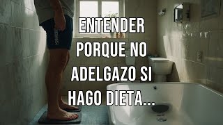 Entender porque no adelgazo si hago Dieta 🍔🥤🍟🍕🍩🍫🏋️‍♂️🏃‍♀️🚶‍♂️💊🍽️⚖️🍏💪💡❤️‍🩹📈 [upl. by Robertson]