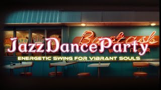 Jazz Dance Party“Energetic Swing for Vibrant Souls” [upl. by Maibach]