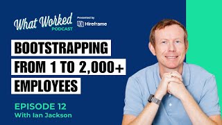 Bootstrapping from 1 to 2000 employees with Ian Jackson  E12 [upl. by Amara]