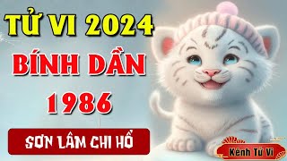 Tử vi Bính Dần 1986 năm 2024 Giáp Thìn – Vận trình khởi sắc tài lộc dồi dào [upl. by Shirlie]