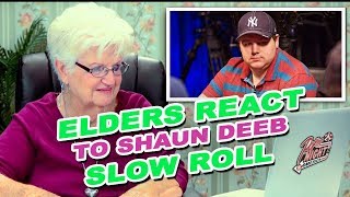 ELDERS REACT TO SHAUN DEEB SLOW ROLL [upl. by Dlanger527]