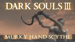 Murky Hand Scythe Moveset Dark Souls 3 [upl. by Tikna819]