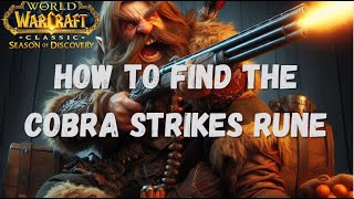 How to Find the Cobra Strikes Rune  WoW Classic Season of Discovery [upl. by Ailed]