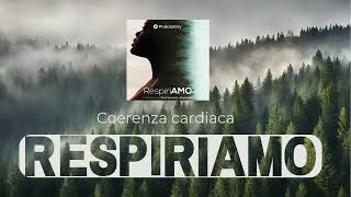 Respiriamo Ep 4  Coerenza Cardiaca [upl. by Leonora]