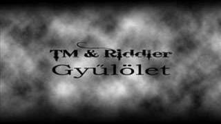 Tm amp Riddler  Gyűlölet [upl. by Mide]