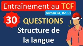 Entraînement TCF  structure de la langue niveaux B1 B2C1 [upl. by Eeraj]