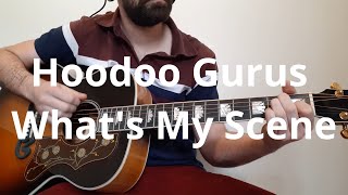 Hoodoo Gurus Whats My Scene Guitar Cover [upl. by Audrye920]