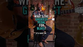 Whats The Greatest Pedal For Blues Guitar gibsonapp bluesguitar guitargear guitarist [upl. by Adiraf]