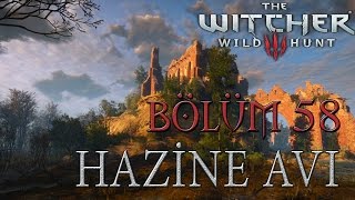 The Witcher 3 Wild Hunt Türkçe Altyazılı  Bölüm 58 HAZİNE AVI [upl. by Aicatsanna]