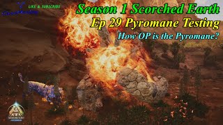 ARK Ascended Season 1  Ep 29 Pyromane How OP [upl. by Russon]