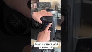 TİTANİUM WEBASTO MUADİLİ DİZEL ISITICI YAKIT HAVASI NASIL ALINIR YANITI [upl. by Odlamur307]