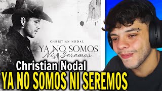 REACCIÓN Christian Nodal  Ya No Somos Ni Seremos Video Oficial [upl. by Ciprian]