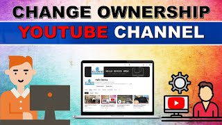 Change Ownership of YouTube Channel [upl. by Yesrej569]