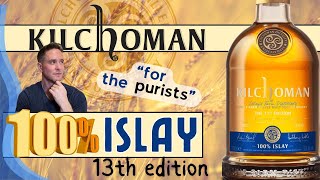 Unlike anything else from Islay  Kilchoman 100 Islay 13th Edition REVIEW [upl. by Ecirrehs]