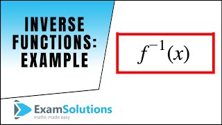 Inverse functions  Example 1  ExamSolutions [upl. by Siberson50]