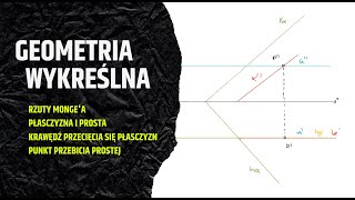 GEOMETRIA WYKREŚLNA Rzuty Mongea krawędź przecięcia się płasczyzn punkt przebicia prostej [upl. by Davies]