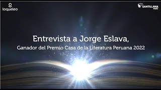 Entrevista a Jorge Eslava Ganador del Premio Casa de la Literatura Peruana [upl. by Aiclid]