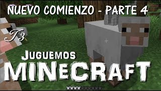 Juguemos Minecraft T3  Nuevo Comienzo  Parte 4 [upl. by Twedy]