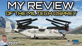 My Review of the Miltech Osprey MICROSOFT FLIGHT SIMULATOR XBOX  MSFS2020 [upl. by Miuqaoj850]