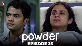 Powder  Full Episode 23  TV Series [upl. by Ange]