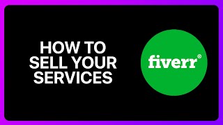 How To Sell Your Services On Fiverr Tutorial [upl. by Usanis]