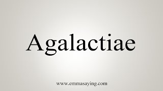 How To Say Agalactiae [upl. by Haneen]