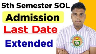 SOL Fifth Semester Admission Last Date Extended  Sol 5th Semester Exam Form Last Date Extended 2024 [upl. by Kushner]