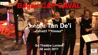 2017 FIL Concert Bagad CAP CAVAL Tan dei Kimiad Extrait3 Gd Théâtre Lorient video YP [upl. by Kresic533]