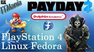 Linux PS4  Fedora with GPU Drivers PayDay 2 Dolphin Emulator  Mario [upl. by Felt27]