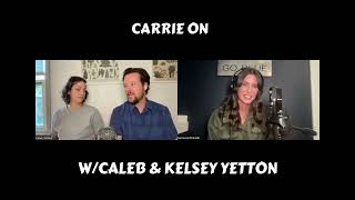 Carrie On With Caleb and Kelsey Yetton [upl. by Miyasawa]