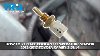 How to Replace Coolant Temperature Sensor 20122017 Toyota Camry 25L L4 [upl. by Yesoj]