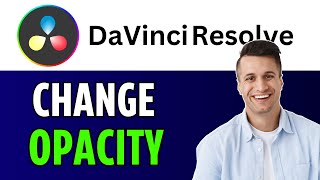 How to Change Opacity In DaVinci Resolve 2024 [upl. by Baoj]