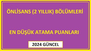 ÖNLİSANS ATAMA PUANLARI 2024 2 YILIK BÖLÜMLERİN ATAMA PUANLARI ÖNÜ AÇIK 2 YILLIK BÖLÜMLER [upl. by Naujahs15]