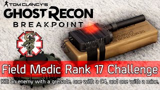 Ghost Recon Breakpoint  Field Medic 17 Challenge quotKill 1 enemy  grenade 1  C4 and 1  minequot [upl. by Seda]