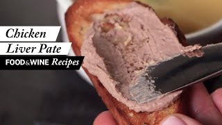 How to Make Chicken Liver Pate  Recipe  Food amp Wine [upl. by Ratha664]