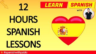 12 Hours of Spanish Lessons Compilation Learn Castilian Spanish with Pablo spanishwithpablo [upl. by Zubkoff]