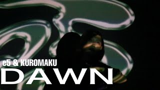 e5 amp KUROMAKU  DAWN  Official Visualizer  Lyric Video [upl. by Araed907]