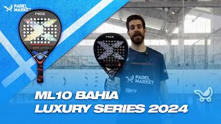 Review NOX ML10 Bahia Luxury Series 2024 Miguel Lamperti  By Padel Market [upl. by Hsan506]